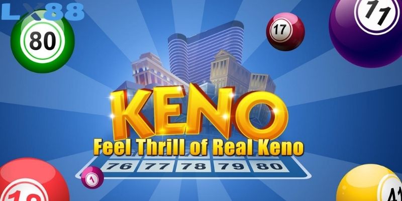 Xổ Số Keno Cập Nhật Kỳ Quay Mới Cùng Giải Thưởng Hấp Dẫn