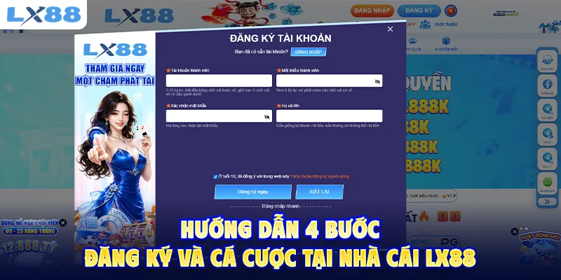 Hướng dẫn 4 bước đăng ký và cá cược tại nhà cái LX88